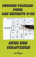 Sudoku Faciles Pour Les Enfants 6-12 ans, avec des solutions: Grilles adapté - Niveau Facile avec solutions - pour aider les enfants du primaire et de la maternelle pour s'amuser et pour progresser en maths