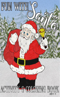 Fun with Santa!: Activity and Coloring Book Ages 3-5