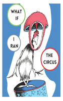 What If I Ran The Circus: Beginner Book Reader, if I ran the circus