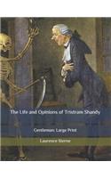 The Life and Opinions of Tristram Shandy: Gentleman: Large Print