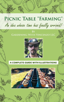 Picnic Table "Farming" An idea whose time has finally arrived: A complete guide with illustrations