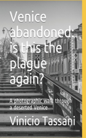 Venice abandoned; Is this the place again?: Images of the city under COVID presence