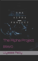 The Alpha Project B R A V O: (Alpha Project)