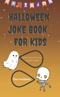 Halloween Joke Book For Kids: 100 Funny and Spooky Halloween Jokes: A Fun and Interactive Book