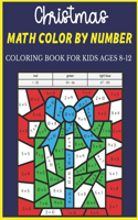 Christmas Math Color By Number Coloring Book For Kids Ages 8-12: Christmas Math Color By Number Amazing Holiday Coloring Activity Book For Children With Large Coloring Pages & sheets inside best gift for kids ages