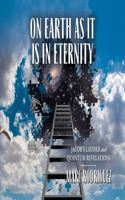 On Earth as it is in Eternity: Jacob's Ladder and Quantum Revelations