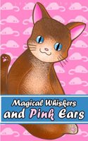 Magical Whiskers and Pink Ears: Magical Adventures of Friendship and Fun for Kids