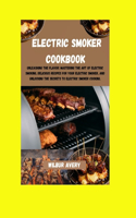 Electric Smoker Cookbook