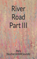 River Road - Part III