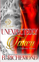 Unexpectedly Taken: A Millionaire Romance: An African American Romance: Standalone