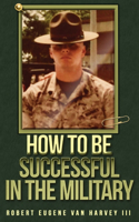 How to Be Successful in the Military