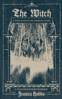 Witch and Other Tales of the American Gothic