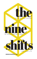 Nine Shifts: The Mind-First Method to Transform Your Body and Your Life