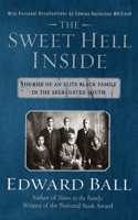 Sweet Hell Inside: The Rise of an Elite Black Family in the Segregated South