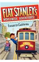 Flat Stanley's Worldwide Adventures #12: Escape to California: (12 Flat Stanley's Worldwide Adventures)