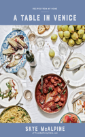 A Table in Venice: Recipes from My Home