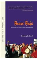 Brass Baja: Stories from the World of Indian Wedding Bands [OIP](Oxford India Paperbacks)