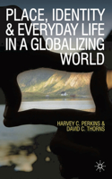 Place, Identity and Everyday Life in a Globalizing World