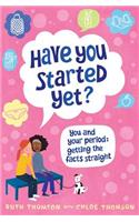 Have You Started Yet?