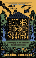 Home Is Where We Start