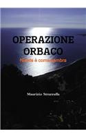 Operazione Orbaco - Niente è come sembra