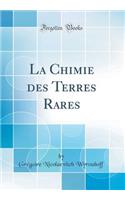 La Chimie Des Terres Rares (Classic Reprint)