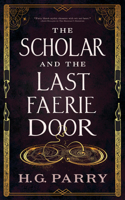 Scholar and the Last Faerie Door