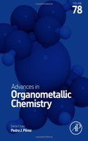 Advances in Organometallic Chemistry: Volume 78