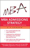 MBA Admissions Strategy: From Profile Building to Essay Writing