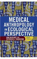 Medical Anthropology in Ecological Perspective