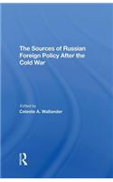 The Sources Of Russian Foreign Policy After The Cold War