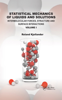 Statistical Mechanics of Liquids and Solutions: Intermolecular Forces, Structure and Surface Interactions