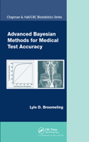 Advanced Bayesian Methods for Medical Test Accuracy: (Chapman & Hall/CRC Biostatistics Series)