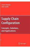 Supply Chain Configuration: Concepts, Solutions, and Applications