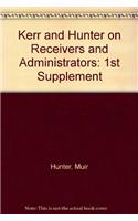 Kerr and Hunter on Receivers and Administrators: 1st Supplement