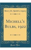 Michell's Bulbs, 1922 (Classic Reprint)
