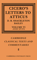 Cicero: Letters to Atticus: Volume 6, Books 14-16