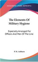 The Elements Of Military Hygiene