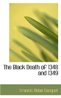 The Black Death of 1348 and 1349