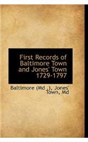 First Records of Baltimore Town and Jones' Town 1729-1797