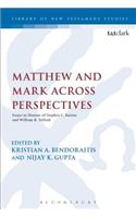 Matthew and Mark Across Perspectives