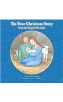 The True Christmas Story: From the Gospel of St. Luke
