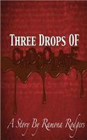 Three Drops of Chocolate