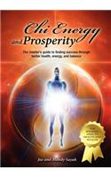 Chi Energy and Prosperity the Master's Guide to Finding Success Through Better Health, Energy, and Balance