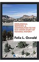 Zoological Sketches: A Contribution to the Out-Door Study of Natural History