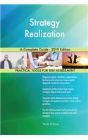 Strategy Realization A Complete Guide - 2019 Edition