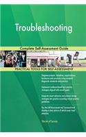 Troubleshooting Complete Self-Assessment Guide