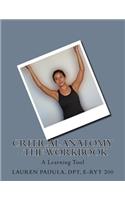 Critical Anatomy - The Workbook: A Learning Tool