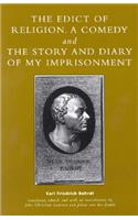 The Edict of Religion, A Comedy, and The Story and Diary of My Imprisonment