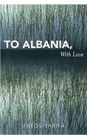 To Albania, with Love